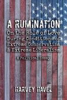 A Rumination On The Role Of Love During A Condition Of Extreme Conservatism And Extreme Liberalism