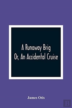 Bertrand.pt - A Runaway Brig; Or, An Accidental Cruise
