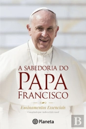 A Sabedoria do Papa Francisco