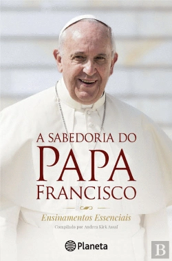 Bertrand.pt - A Sabedoria do Papa Francisco