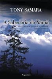 A Sabedoria do Xamã