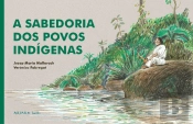 A Sabedoria dos Povos Indígenas
