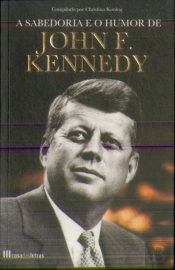 A Sabedoria e o Humor de John F. Kennedy