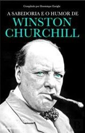 A Sabedoria e o Humor de Winston Churchill