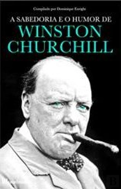 Bertrand.pt - A Sabedoria e o Humor de Winston Churchill