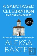 A Sabotaged Celebration And Salmon Snaps