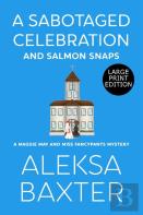 A Sabotaged Celebration And Salmon Snaps
