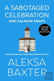 A Sabotaged Celebration And Salmon Snaps