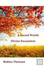 A Sacred World: Divine Encounters