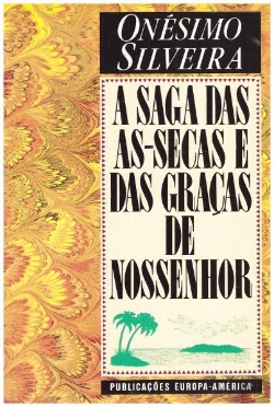 Bertrand.pt - A Saga das As-Secas e das Graças de Nossenhor