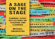 A Sage On The Stage: Common Sense Reflections On Teaching And Learning