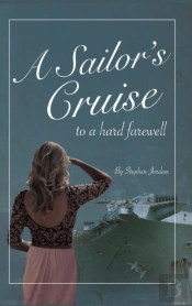A Sailor'S Cruise To A Hard Farewell