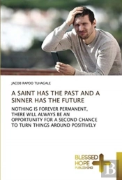 A Saint Has The Past And A Sinner Has The Future