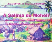 A Salima De Moheli Derniere Reine Comorienne La Fidelite D'Une Petite Fille
