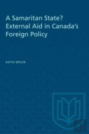 A Samaritan State? External Aid In Canada'S Foreign Policy