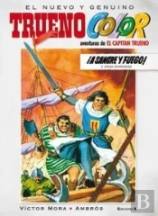 ¡A Sangre Y Fuego! Y Otras Aventuras De El Capitán Trueno (Trueno Color 1)