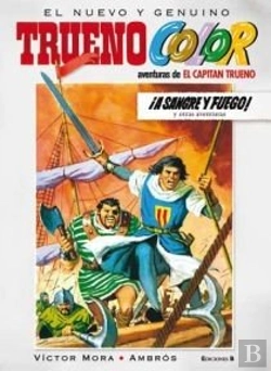Bertrand.pt - ¡A Sangre Y Fuego! Y Otras Aventuras De El Capitán Trueno (Trueno Color 1)