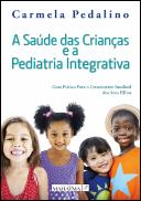 A Saúde das Crianças a a Pediatria Integrativa
