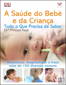 Bertrand.pt - A Saúde do Bebé e da Criança - Tudo o Que Precisa de Saber