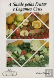 A Saúde Pelas Frutas e Legumes Crus