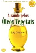 A Saúde pelos Óleos Vegetais