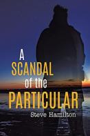 A Scandal Of The Particular