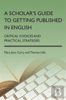 A Scholar'S Guide To Getting Published In English