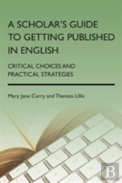 A Scholar'S Guide To Getting Published In English