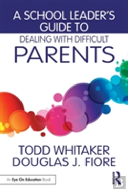 Bertrand.pt - A School Leader'S Guide To Dealing With Difficult Parents
