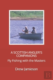 A Scottish Angler'S Companions: Fly Fish