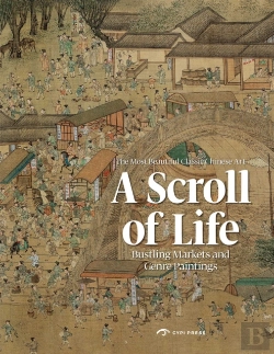 Bertrand.pt - A Scroll Of Life: Bustling Markets And Genre Paintings