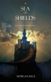 A Sea Of Shields (Book #10 In The Sorcerer'S Ring)