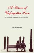 A Season Of Unforgotten Love - In His Spirit, In His Heart She Swayed In His Dark...