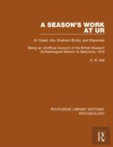 A Season'S Work At Ur, Al-'Ubaid, Abu Shahrain-Eridu-And Elsewhere