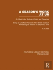 A Season'S Work At Ur, Al-'Ubaid, Abu Shahrain-Eridu-And Elsewhere
