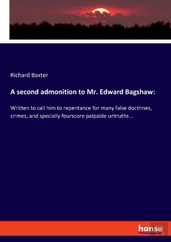 Bertrand.pt - A Second Admonition To Mr. Edward Bagshaw