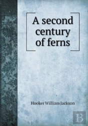 A Second Century Of Ferns