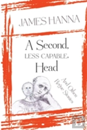 A Second, Less Capable, Head: And Other Rogue Stories