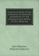 A Second Study Of The Influence Of Parental Alcoholism On The Physique And Ability Of The Offspring