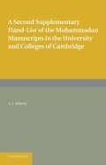 A Second Supplementary Hand-List Of The Muhammadan Manuscripts In The University And Colleges Of Cambridge