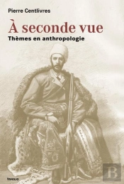 À Seconde Vue ; Thèmes En Anthropologie
