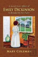 A Secret Love Affair Of Emily Dickinson As Revealed By Her Poetry