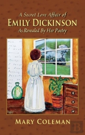 A Secret Love Affair Of Emily Dickinson As Revealed By Her Poetry