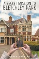 A Secret Mission To Bletchley Park