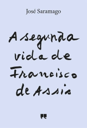 A segunda vida de Francisco de Assis