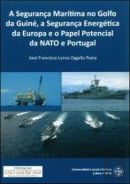 A Segurança Marítima no Golfo da Guiné, a Segurança Energética da Europa e o Papel Potencial da Nato e Portugal