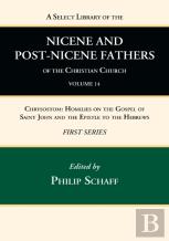A Select Library Of The Nicene And Post-Nicene Fathers Of The Christian Church, First Series, Volume 14