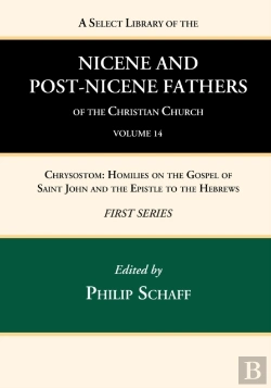 Bertrand.pt - A Select Library Of The Nicene And Post-Nicene Fathers Of The Christian Church, First Series, Volume 14