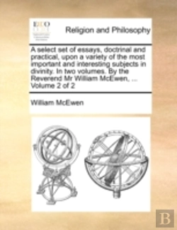 Bertrand.pt - A Select Set Of Essays, Doctrinal And Pr