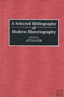 Bertrand.pt - A Selected Bibliography Of Modern Historiography